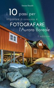 copertina de I 10 passi per imparare a conoscere e fotografare l'aurora boreale